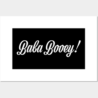 Baba Booey! Posters and Art